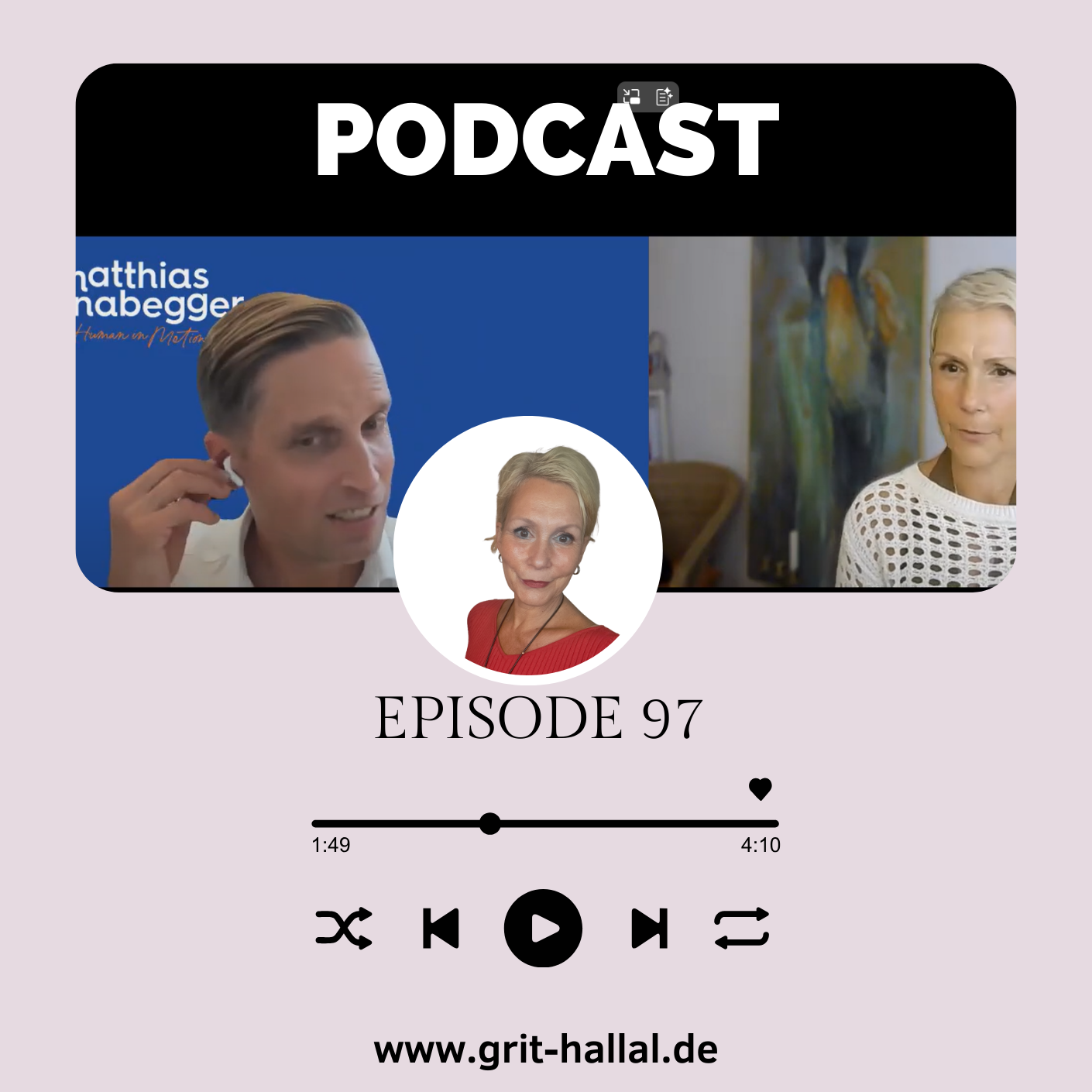 Poodcastfolge 97 Grit Hallal mit Ihrem Gast Matthias Nabegger 